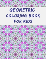 Geometric Coloring Book For kids: Geometric Coloring Book for kids teens boys girls with gorgeous Pattern B08L5X17T8 Book Cover