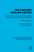 The Earliest English Poetry: A Critical Survey of the Poetry Written Before the Norman Conquest, with Illustrative Translations 1032543051 Book Cover