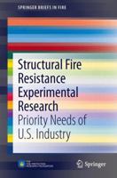 Structural Fire Resistance Experimental Research: Priority Needs of U.S. Industry 1461481112 Book Cover