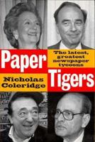 Paper Tigers: The Latest, Greatest Newspaper Tycoons 1559722150 Book Cover