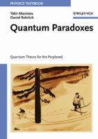 Quantum Paradoxes: Quantum Theory for the Perplexed (Physics Textbook) 3527403914 Book Cover