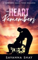 The Heart Remembers: A Forbidden Small Town Romance B0F83Q64WG Book Cover