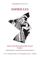 Sophocles: Fragmentary Plays I (Aris & Phillips Classical Texts) (Aris & Phillips Classical Texts) (Aris & Phillips Classical Texts) 0856687669 Book Cover