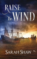 Raise the Wind 0988896729 Book Cover