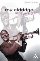 Roy Eldridge: Little Jazz Giant 0826465358 Book Cover