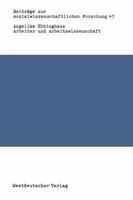 Arbeiter Und Arbeitswissenschaft: Zur Entstehung Der Wissenschaftlichen Betriebsfuhrung 3531116673 Book Cover