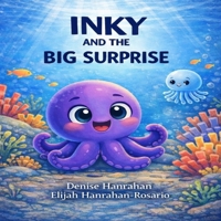 INKY AND THE BIG SURPRISE: A Heartwarming Story About Friendships and Surprises B0GVMHCCM9 Book Cover