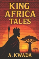 King Africa Tales B0FQCHGQXB Book Cover
