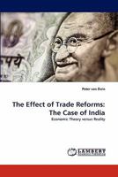 The Effect of Trade Reforms: The Case of India: Economic Theory versus Reality 3844309373 Book Cover