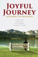 Joyful Journey: Listening to Immanuel 1935629174 Book Cover