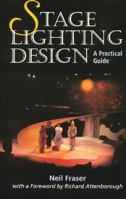 Stage Lighting Design: A Practical Guide 1861262485 Book Cover