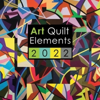 Art Quilt Elements 2022 1667835173 Book Cover