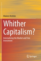 Whither Capitalism?: Internalizing the Market and Free Investment 9811507007 Book Cover