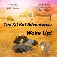 The Kit Kat Adventures: Wake Up! (The Little Explorers) B0H7MBX7TT Book Cover