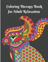 Coloring Therapy Book for Adult Relaxation: Suitable for Beginner Adults and Kids 1657568512 Book Cover