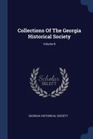 Collections Of The Georgia Historical Society, Volume 8... 1377096556 Book Cover