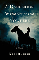 A Dangerous Woman from Nowhere 1943006261 Book Cover