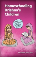 Homeschooling Krishna's Children 1736961098 Book Cover