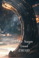 Infinite Stargate Crossed B0DT1KG1KN Book Cover