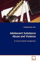 Adolescent Substance Abuse and Violence: A Cross-Cultural Comparison 3639134338 Book Cover