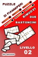 Puzzle di fiammiferi Rimuovi due bastoncini: livello 02 B0CH28RHY9 Book Cover