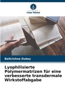 Lyophilisierte Polymermatrizen für eine verbesserte transdermale Wirkstoffabgabe (German Edition) 6208619866 Book Cover