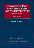 The American First Amendment in the Twenty-First Century, 2004 Supplement 1587786974 Book Cover