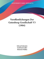 Veroffentlichungen Der Gutenberg-Gesellschaft V3 (1904) 1160369437 Book Cover