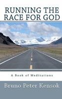 Running the Race for God: A Book of Meditations 1453629300 Book Cover