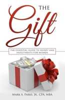 The Gift: The Essential Guide to Money and Investments for Women 1733332804 Book Cover