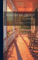 Kentucky Digest: From Its Organization To The Year 1878 1022392557 Book Cover