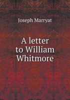 A Letter to William Whitmore 5519004153 Book Cover