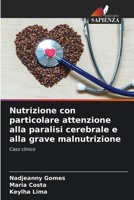 Nutrizione con particolare attenzione alla paralisi cerebrale e alla grave malnutrizione (Italian Edition) 6208646723 Book Cover