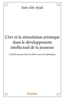 L'Art et la stimulation artistique dans le développement intellectuel de la jeunesse (French Edition) 2334212318 Book Cover