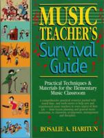 Music Teachers Survival Guide, The:Practical Techniques and Materials for the Elementary Music Teacher: Practical Techniques & Materials for the Elementary Music Classroom 0131213024 Book Cover