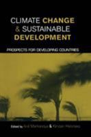Climate Change and Sustainable Development: Prospects for Developing Countries 1853839108 Book Cover