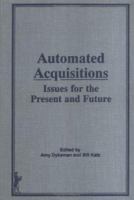 Automated Acquisitions: Issues for the Present and Future 0866569138 Book Cover