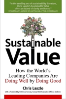 Sustainable Value: How the World's Leading Businesses Are Doing Well by Doing Good 0804759634 Book Cover