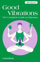 Good Vibrations: The Complete Guide to Vibrators 0940208121 Book Cover