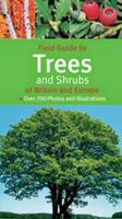 Field Guide to Trees and Shrubs of Britain and Europe 1845374754 Book Cover