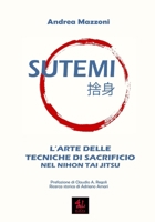 Sutemi: L'Arte delle Tecniche di Sacrificio nel Nihon Tai Jitsu (Manualità) B0CGL3XXN1 Book Cover