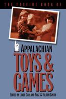 The Foxfire Book of Appalachian Toys & Games 0525243534 Book Cover