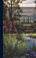 Excursion Botanique Dirig�e En Savoie Et En Suisse... 1021578509 Book Cover