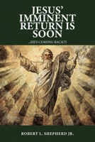 Jesus' Imminent Return Is Soon 1957208058 Book Cover