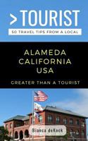 Greater Than a Tourist- Alameda California USA: 50 Travel Tips from a Local 1793129886 Book Cover