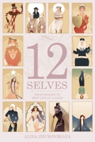 12 Selves: From Midlife to Best Life in 12 Days 0991227670 Book Cover