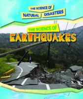 The Science of Earthquakes (The Science of Natural Disasters) 1502646420 Book Cover