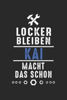 Locker bleiben Kai macht das schon: Handwerker Mechaniker Schrauber Bastler und Hausmeister Geschenk Notizbuch liniert DIN A5 - 120 Seiten für ... Schreibheft Planer Tagebuch (German Edition) 1693431459 Book Cover