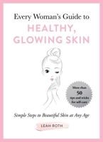 Skin Deep: The Everything Guide to Beautiful, Healthy, Glowing Skin at Any Age 1510742476 Book Cover