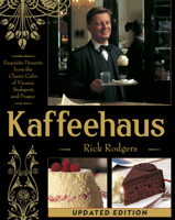 Kaffeehaus: Exquisite Desserts from the Classic Cafés of Vienna, Budapest and Prague 0609604538 Book Cover